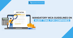 Mandatory MCA Guidelines on Audit Trails for Companies