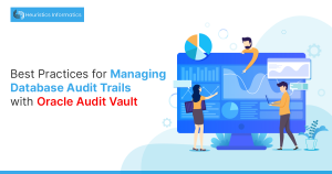 Best Practices for Managing Database Audit Trails with Oracle Audit Vault