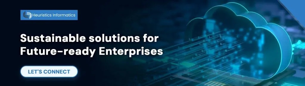 Connect with Heuristics Informatics for sustainable solutions