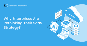 Enterprises rethinking SaaS strategy for cost optimization and business efficiency